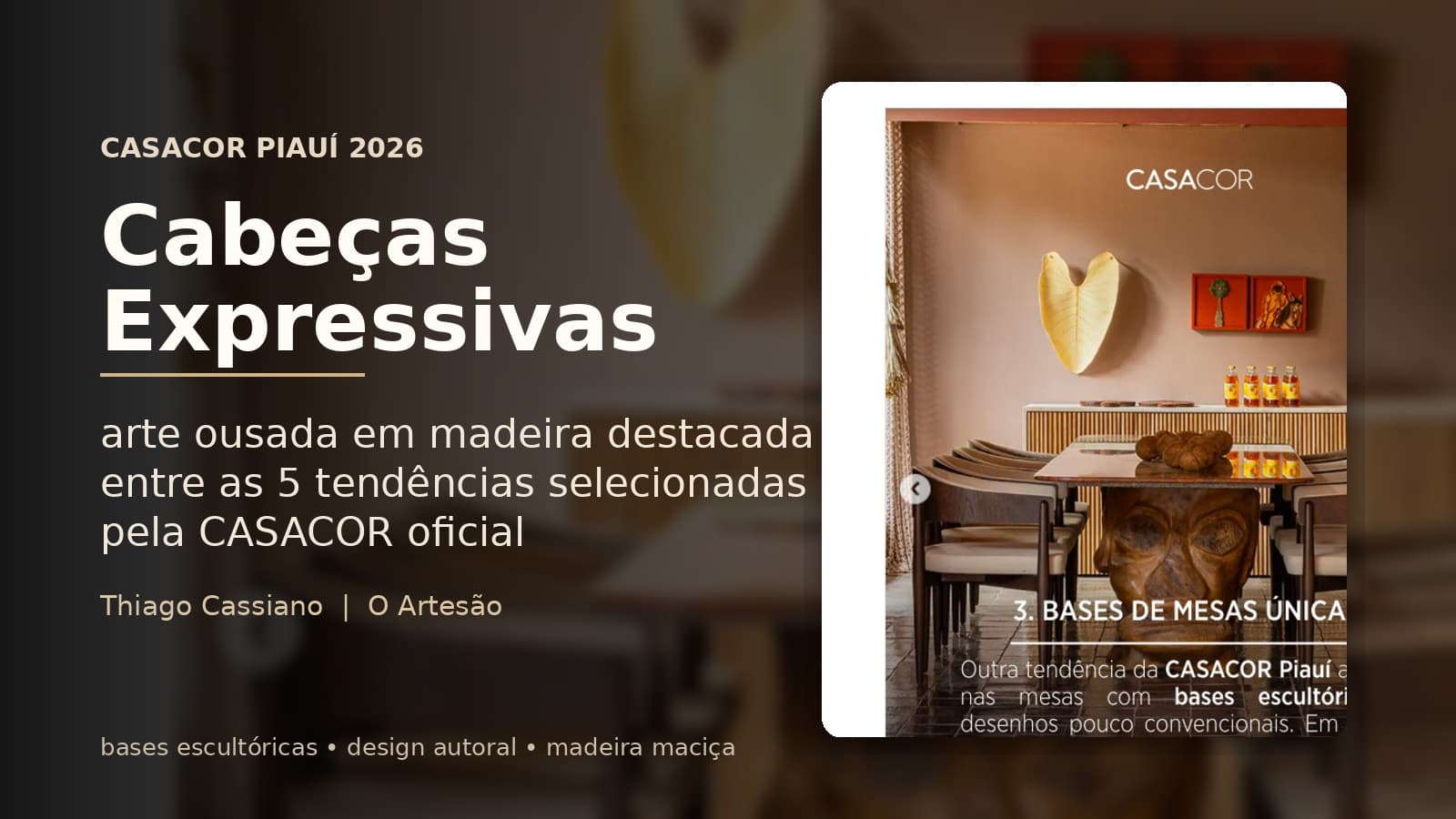 CASACOR oficial destaca Cabeças Expressivas, de Thiago Cassiano, como tendência na CASACOR Piauí 2026